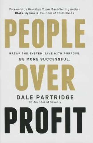 People Over Profit: Break the System, Live with Purpose, Be Mor - VERY GOOD
