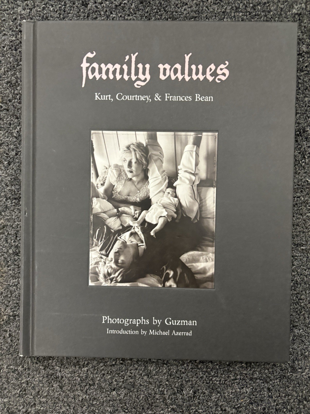 Family Values: Kurt, Courtney & Frances Bean Hardcover –2024 by Guzman Family Values: Kurt, Courtney & Frances Bean Hardcover –2024 by Guzman