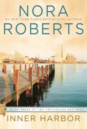 Inner Harbor (Chesapeake Bay Saga) - Paperback By Roberts, Nora - GOOD Inner Harbor (Chesapeake Bay Saga) - Paperback By Roberts, Nora - GOOD