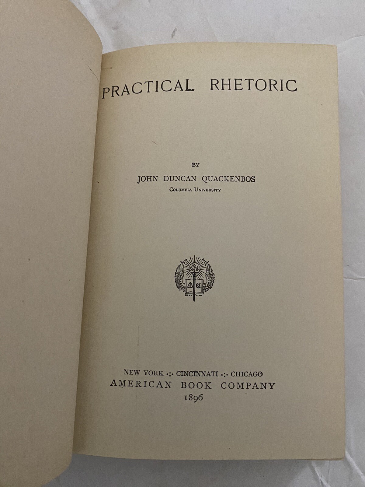 PRACTICAL RHETORIC By John Duncan Quackenbos 1896