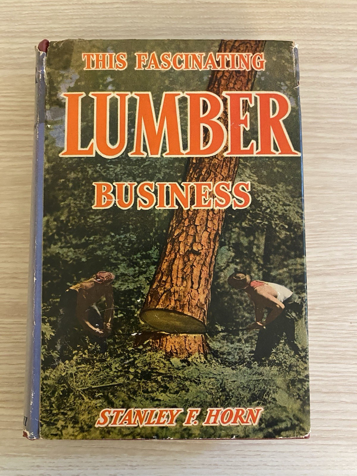 1943 This Fascinating Lumber Business by Stanley F. Horn