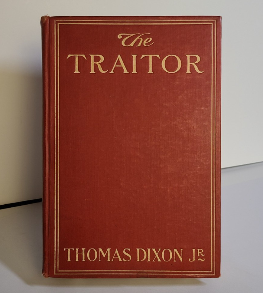 Thomas Dixon Jr The Traitor 1907 HC 1st Edition Doubleday Page Thomas Dixon Jr The Traitor 1907 HC 1st Edition Doubleday Page