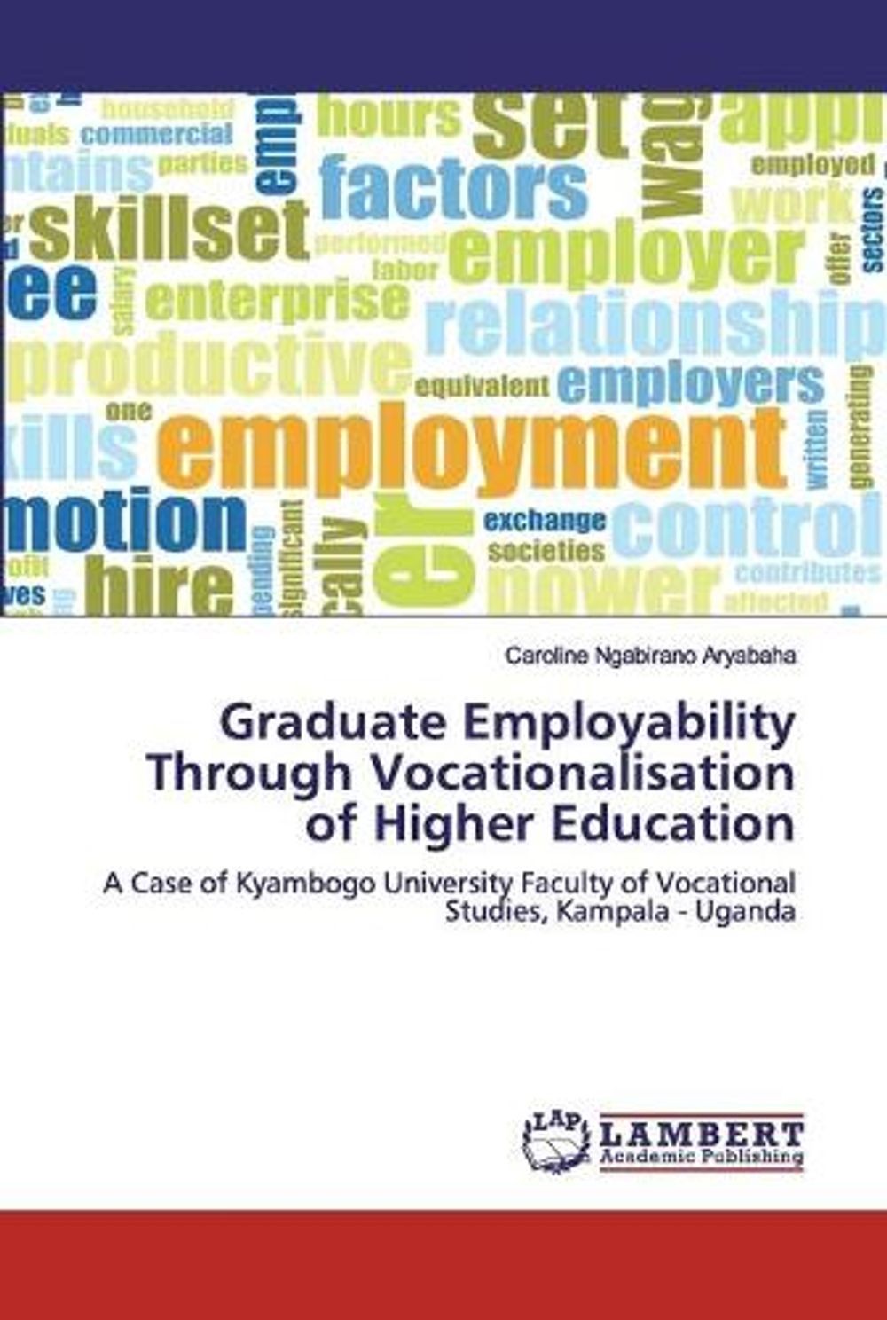 Graduate Employability Through Vocationalisation of Higher Education by Caroline