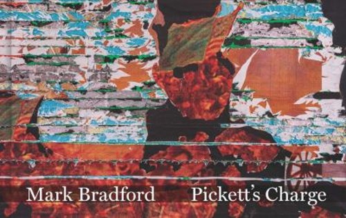 Mark Bradford : Pickett\'s Charge Hardcover Stéphane, Hankins, Eve Mark Bradford : Pickett\'s Charge Hardcover Stéphane, Hankins, Eve