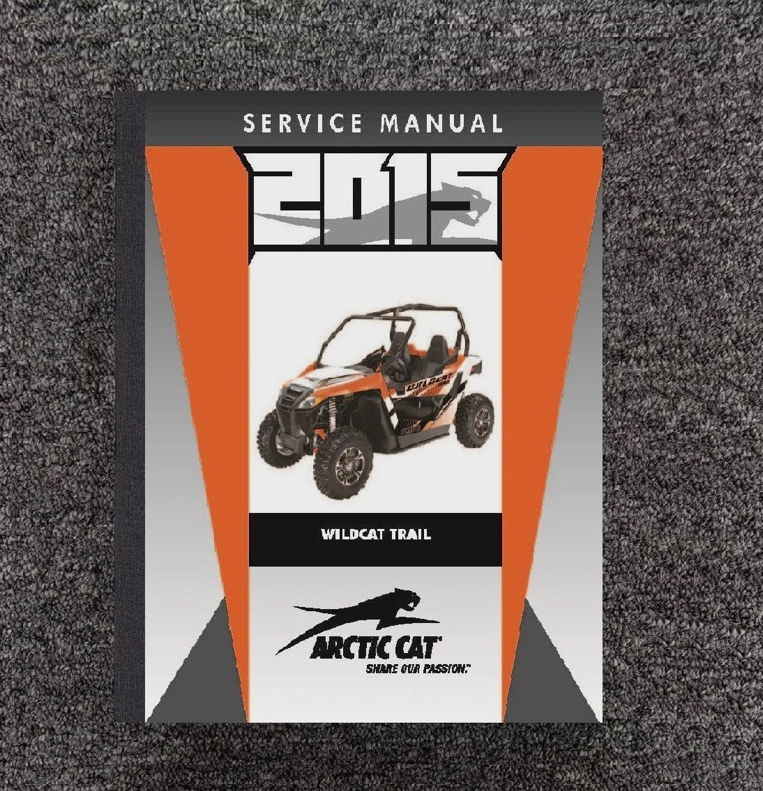 2015 UTV SXS WILDCAT Service Manual Fits ARCTIC CAT TRAIL XT LIMTIED PN 2260418 2015 UTV SXS WILDCAT Service Manual Fits ARCTIC CAT TRAIL XT LIMTIED PN 2260418