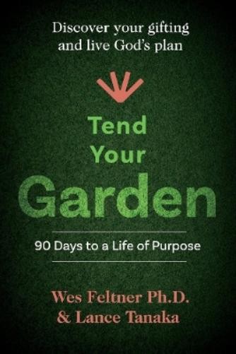 Lance Tanaka Wes Feltner Tend Your Garden (Paperback) (UK IMPORT) Lance Tanaka Wes Feltner Tend Your Garden (Paperback) (UK IMPORT)