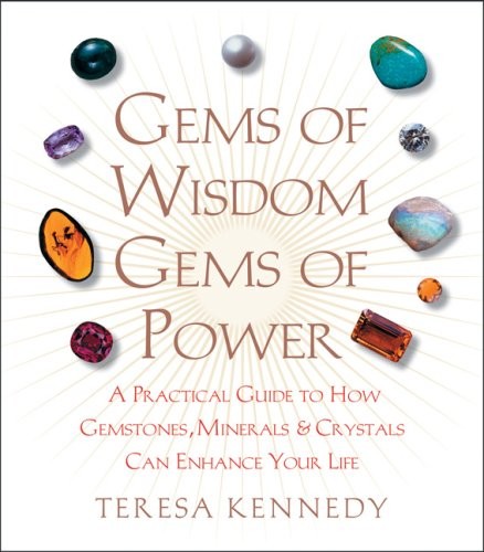 Gems of Wisdom, Gems of Power: A Practical Guide to How Gemstone