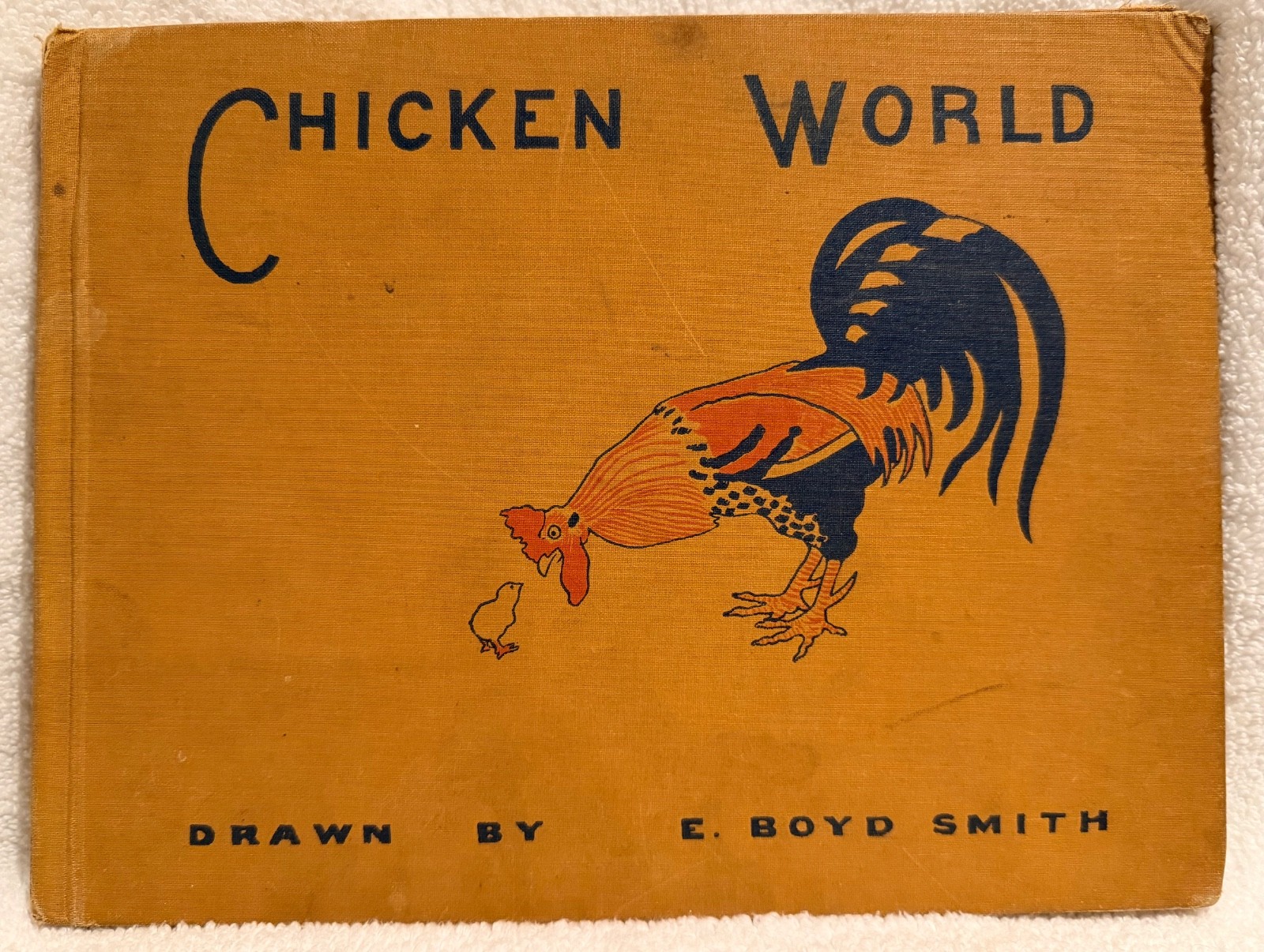 Chicken World, by E. Boyd Smith, G. P. Putnam\'s Sons,1910 1st Ed Vintage Book Chicken World, by E. Boyd Smith, G. P. Putnam\'s Sons,1910 1st Ed Vintage Book
