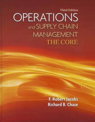Operations and Supply Chain Management: The Core (Book Only) (McGraw-Hill - GOOD Operations and Supply Chain Management: The Core (Book Only) (McGraw-Hill - GOOD