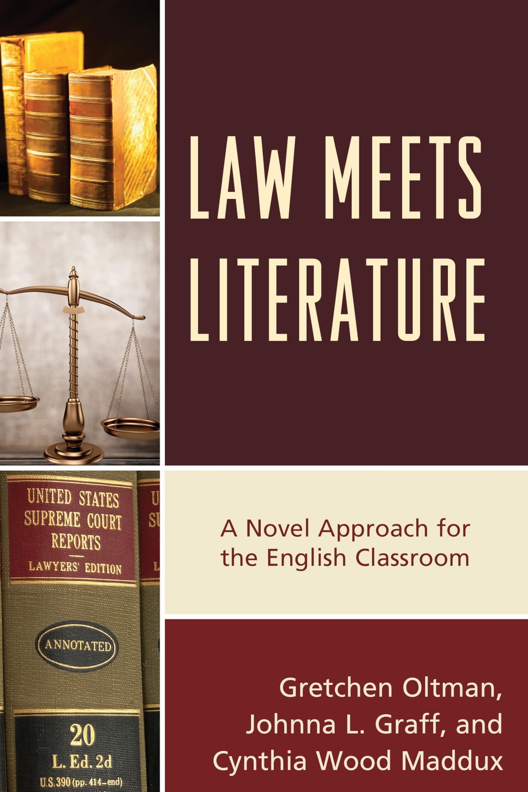 Law Meets Literature: A Novel Approach for the English Classroom Law Meets Literature: A Novel Approach for the English Classroom
