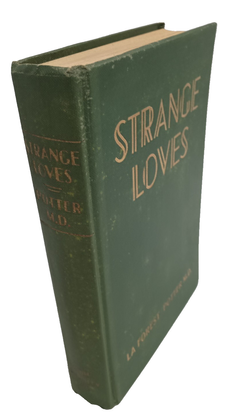 Strange Loves: A Study in Sexual Abnormalities. La Forest Potter. 1st Ed 6th Prt
