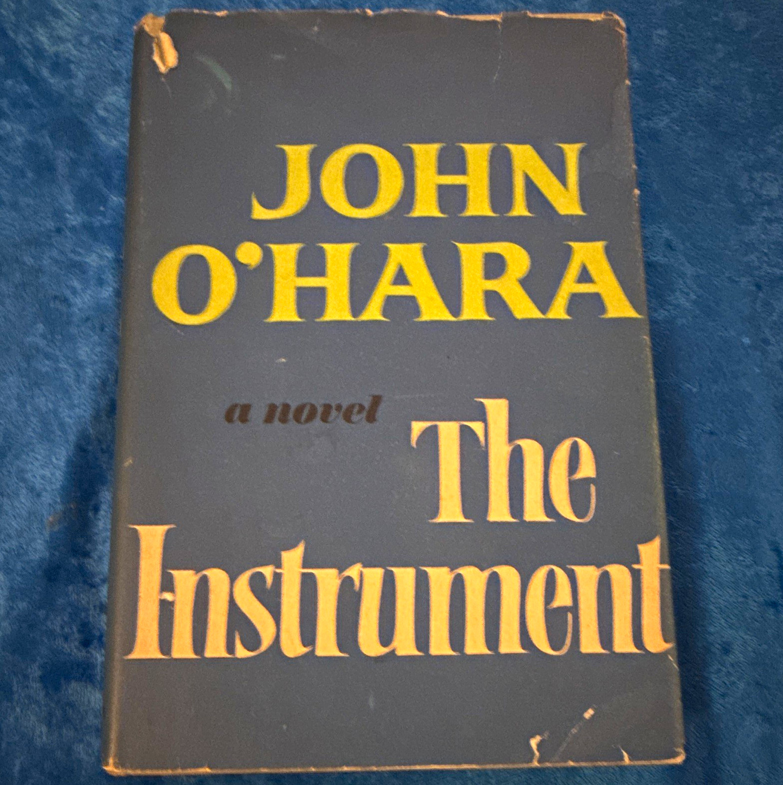 John O\'Hara, The Instrument. 1967 Random House First Printing Hardcover w/ DJ John O\'Hara, The Instrument. 1967 Random House First Printing Hardcover w/ DJ