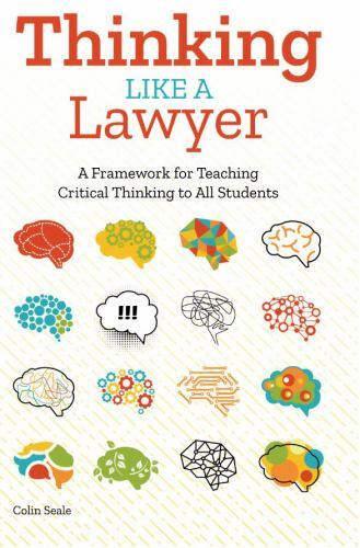 Thinking Like a Lawyer: A Framework for Teaching Critical Thinking to All - GOOD Thinking Like a Lawyer: A Framework for Teaching Critical Thinking to All - GOOD