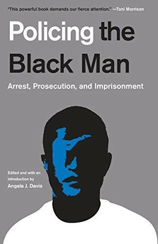 Policing the Black Man: Arrest, Prosecution, and Imprisonment - Paperback - GOOD