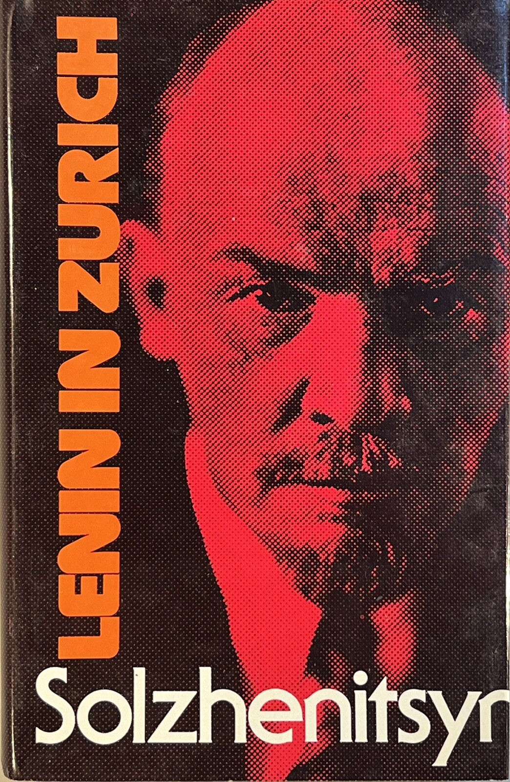 LENIN IN ZURICH ~ Alexsander Solzhenitsyn ~ 1st Edition 1976~HC, DJ~VG CONDITION LENIN IN ZURICH ~ Alexsander Solzhenitsyn ~ 1st Edition 1976~HC, DJ~VG CONDITION