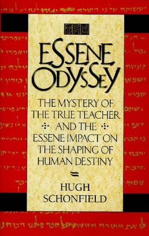 The Essene Odyssey: The Mystery of the True Teacher and the Essene Impact on...