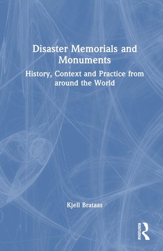 Disaster Memorials and Monuments - Brataas, Kjell