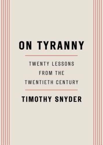 On Tyranny: Twenty Lessons from the Twentieth Century - Paperback - VERY GOOD On Tyranny: Twenty Lessons from the Twentieth Century - Paperback - VERY GOOD