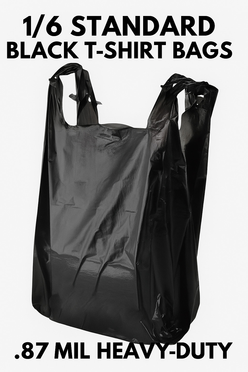 Bags 1/6 21 x 6.5 x 11.5 Heavy Duty .87 Mil BLACK T-Shirt Plastic Shopping Bags Bags 1/6 21 x 6.5 x 11.5 Heavy Duty .87 Mil BLACK T-Shirt Plastic Shopping Bags