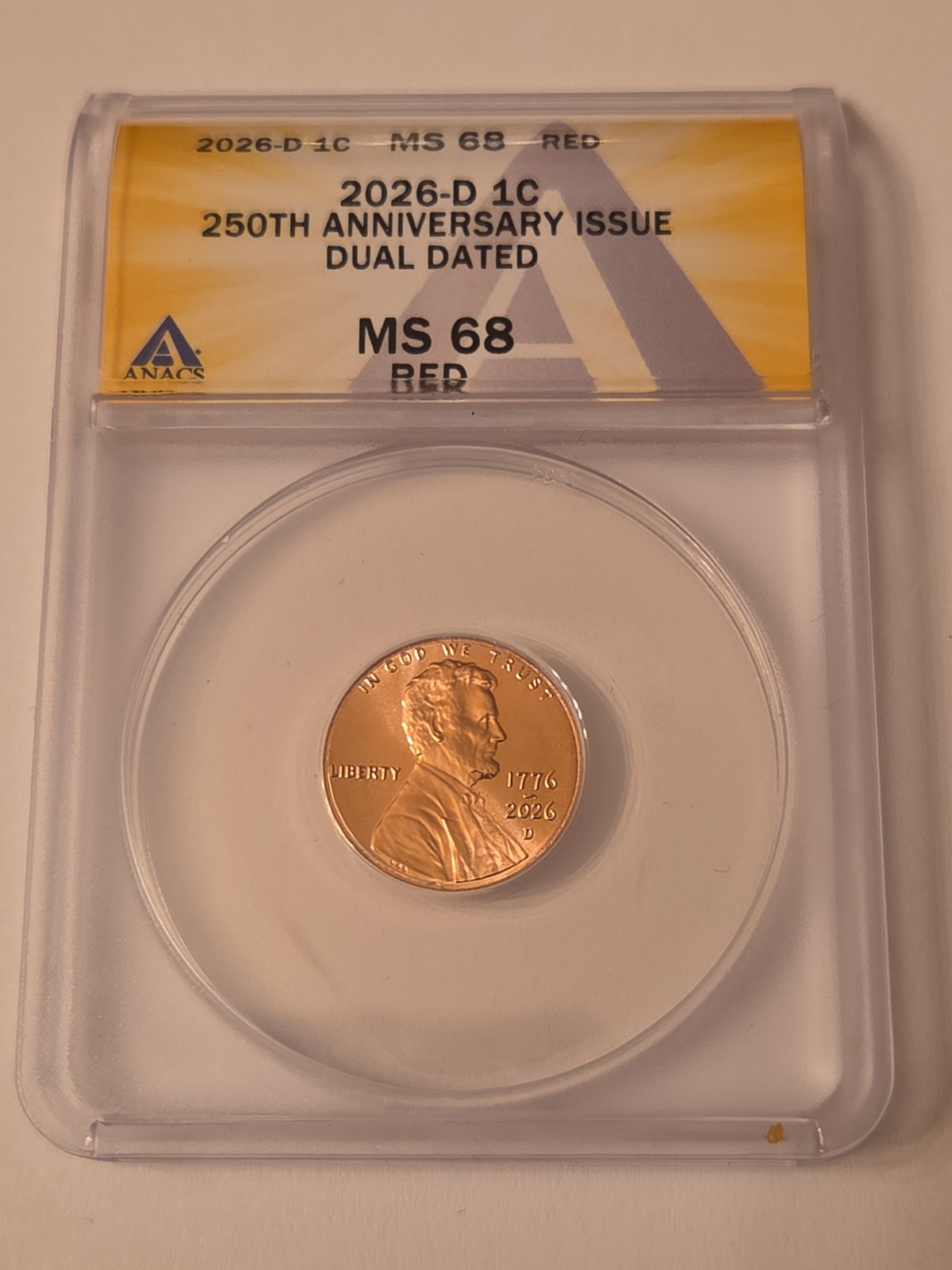 2026-D 1c 250th Anniversary Issue Dual Dated - ANACS MS 68 Red 2026-D 1c 250th Anniversary Issue Dual Dated - ANACS MS 68 Red