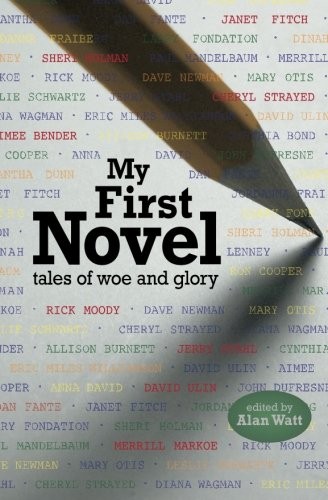 MY FIRST NOVEL By Alan Watt & Cheryl Strayed **BRAND NEW**