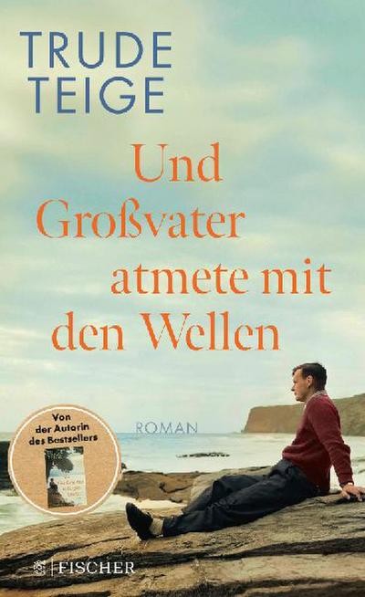 Trude Teige / Und Großvater atmete mit den Wellen: Roman | Das ergreifende n ...