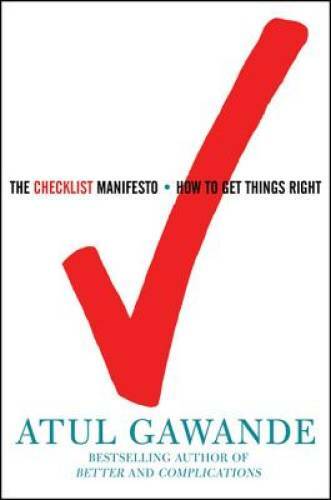 The Checklist Manifesto: How to Get Things Right - Hardcover - VERY GOOD The Checklist Manifesto: How to Get Things Right - Hardcover - VERY GOOD