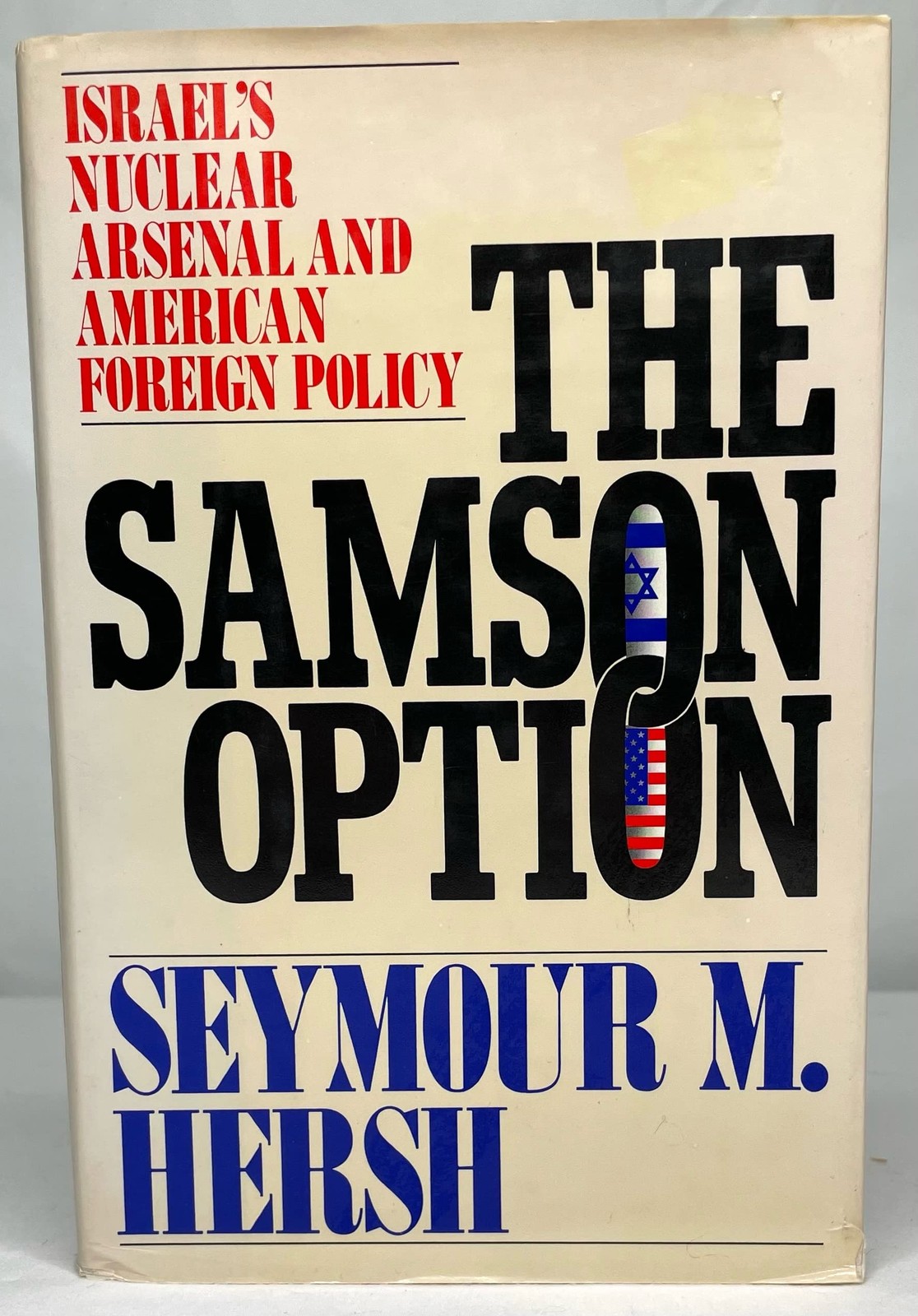 The Samson Option: Israel\'s Nuclear Arsenal and American Foreign Policy The Samson Option: Israel\'s Nuclear Arsenal and American Foreign Policy