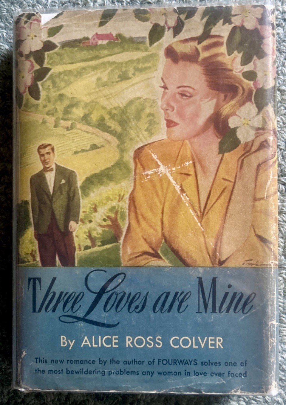 Three Loves Are Mine by Alice Ross Colver 1947 HC Triangle Books Edition Vintage Three Loves Are Mine by Alice Ross Colver 1947 HC Triangle Books Edition Vintage
