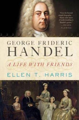 George Frideric Handel: A Life with Friends - Hardcover - GOOD George Frideric Handel: A Life with Friends - Hardcover - GOOD