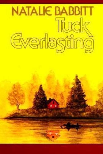 Tuck Everlasting by Natalie Babbitt Tuck Everlasting by Natalie Babbitt