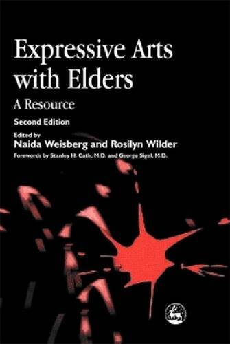 Expressive Arts with Elders: A Resource Second Edition - Paperback - GOOD