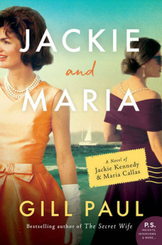 Jackie and Maria: A Novel of Jackie Kennedy & Maria Callas - Paperback - GOOD Jackie and Maria: A Novel of Jackie Kennedy & Maria Callas - Paperback - GOOD