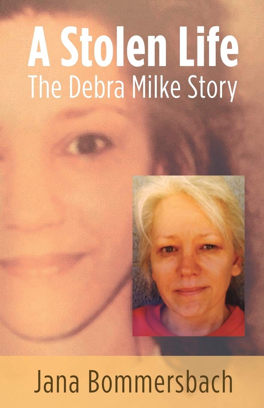 A STOLEN LIFE: THE DEBRA MILKE STORY