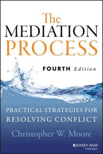 The Mediation Process: Practical Strategies for Resolving Conflict - GOOD The Mediation Process: Practical Strategies for Resolving Conflict - GOOD