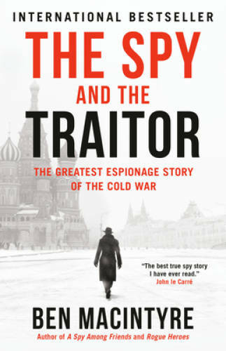 The Spy and the Traitor: The Greatest Espionage St - Paperback - GOOD The Spy and the Traitor: The Greatest Espionage St - Paperback - GOOD