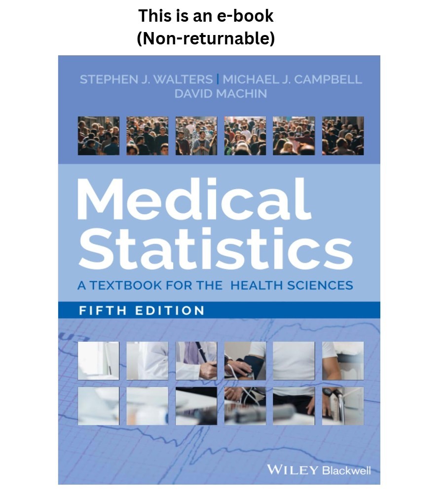 Stephen J. Walters Medical Statistics: A Textbook for the He Stephen J. Walters Medical Statistics: A Textbook for the He