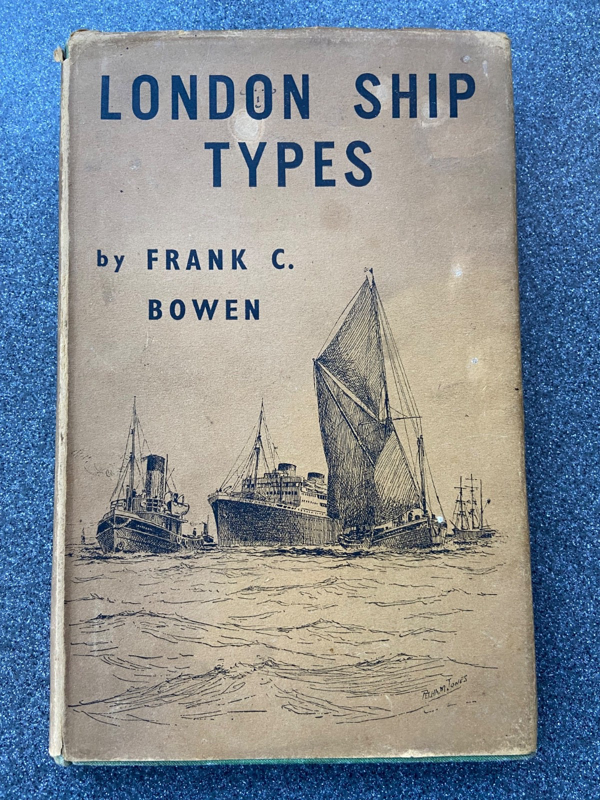 LONDON SHIP TYPES, Frank C. Bowen (1938, st edn.). Illus Pelham Jones, with dj