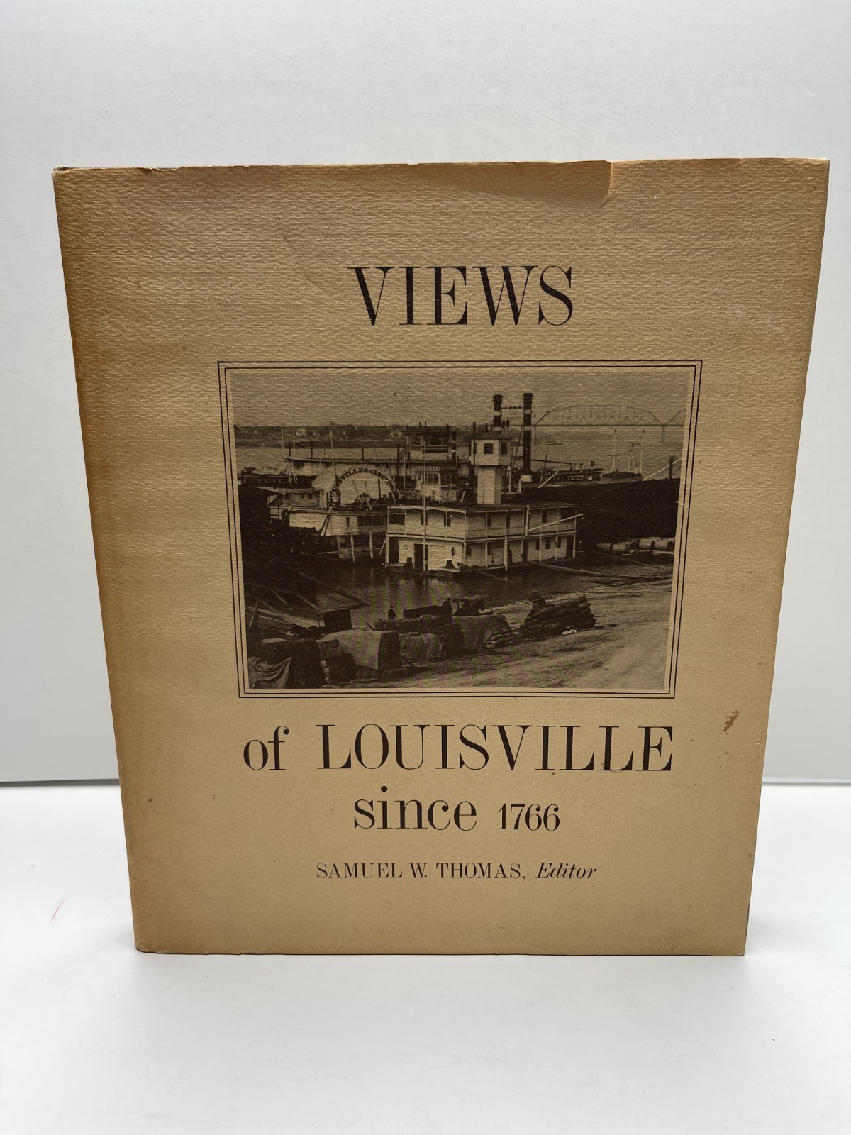 Views of Louisville Since 1766 2nd Printing Samuel W Thomas Kentucky History HC