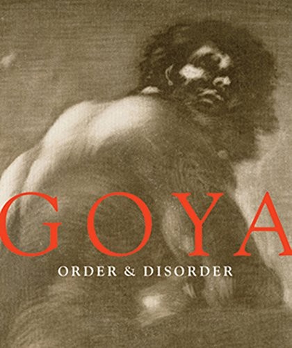 GOYA: ORDER & DISORDER By Stephanie Stepanek & Frederick Ilchman - Hardcover VG+