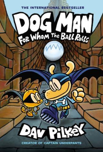 Dog Man: For Whom the Ball Rolls: From the Creator of Captain Underp - VERY GOOD Dog Man: For Whom the Ball Rolls: From the Creator of Captain Underp - VERY GOOD