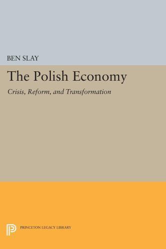 The Polish Economy: Crisis, Reform, and Tr- 0691607419, Benjamin Slay, paperback The Polish Economy: Crisis, Reform, and Tr- 0691607419, Benjamin Slay, paperback