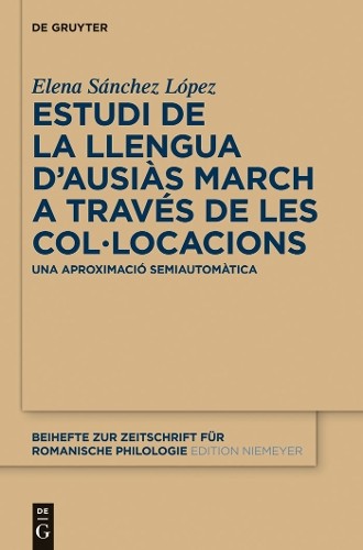 Elena Sánchez L Estudi de la llengua d’Ausiàs March a través de les c (Hardback)