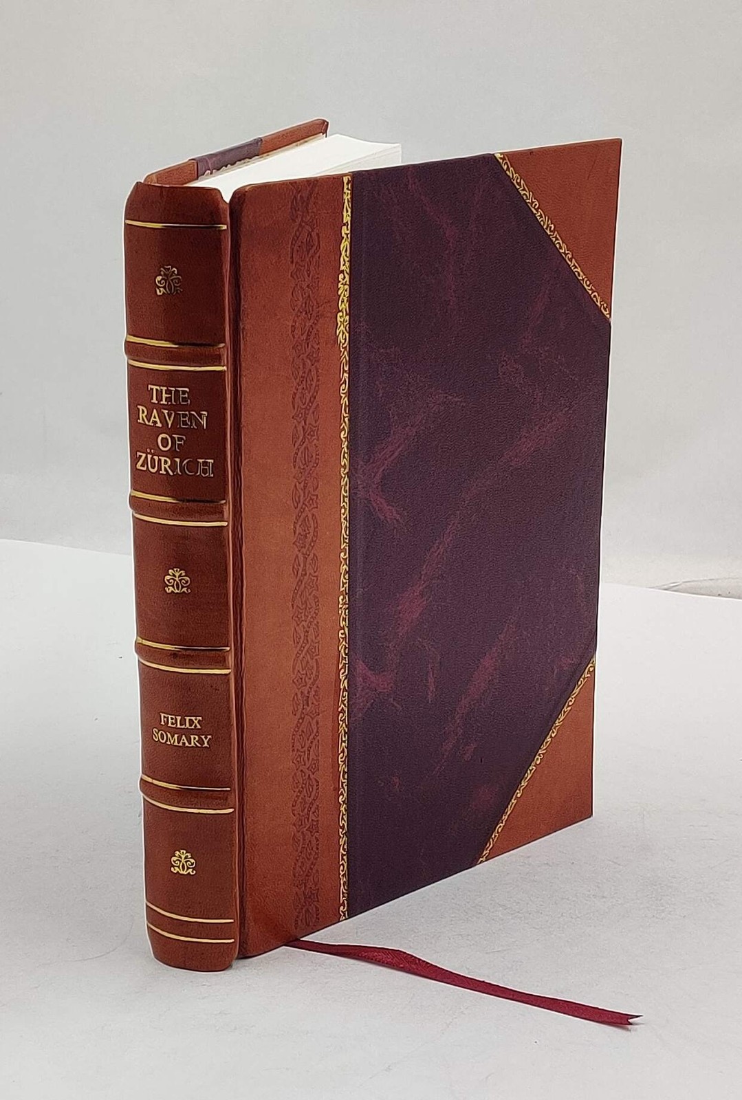 The raven of Zu?rich : the memoirs of Felix Somary 1986 [Leather Bound]