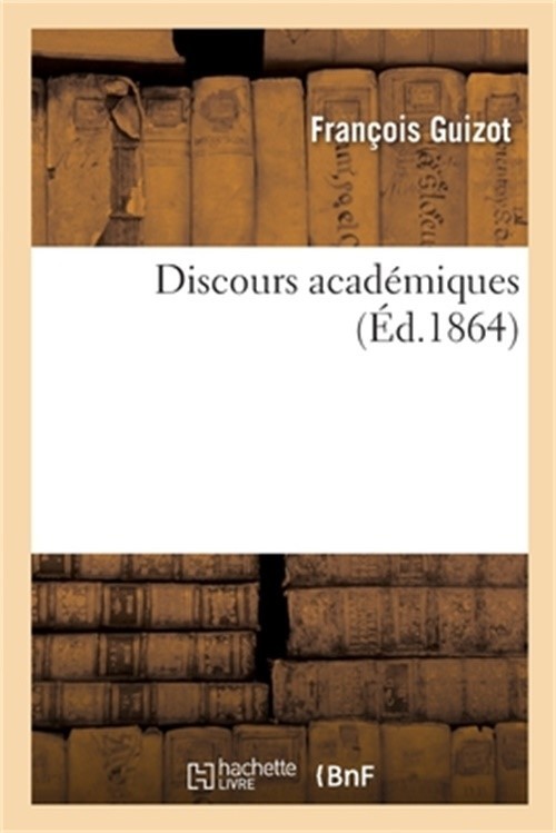 Discours Acad�miques Suivis Des Discours Prononc�s Pour La Distribution Des Prix