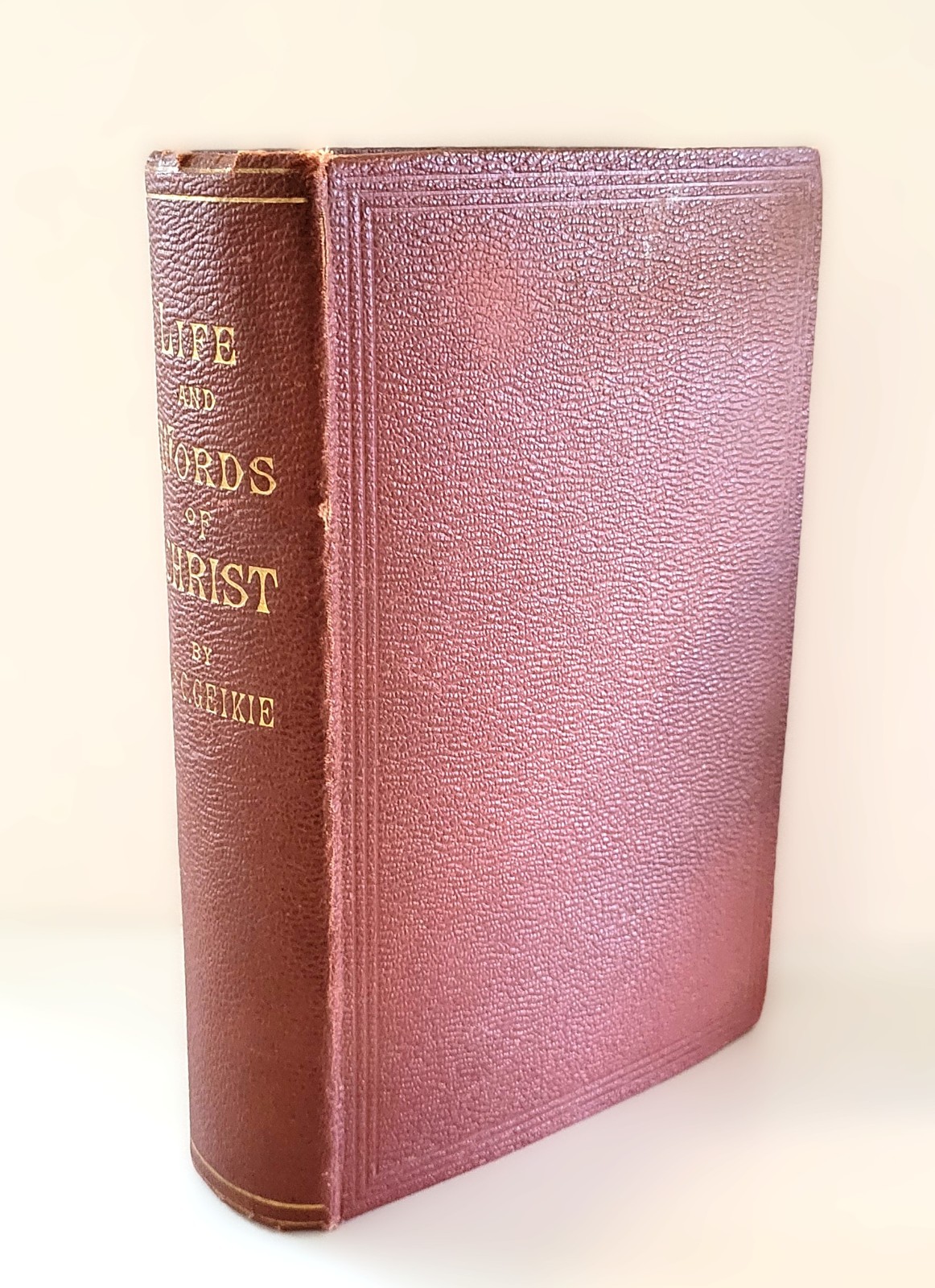 1883 Life and Words of Christ Cunningham Geikie D.D. Antique Christian Book