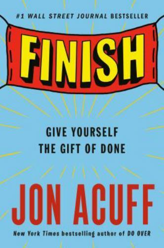 Finish : Give Yourself the Gift of Done by Jon Acuff (2018, Trade Paperback) Finish : Give Yourself the Gift of Done by Jon Acuff (2018, Trade Paperback)