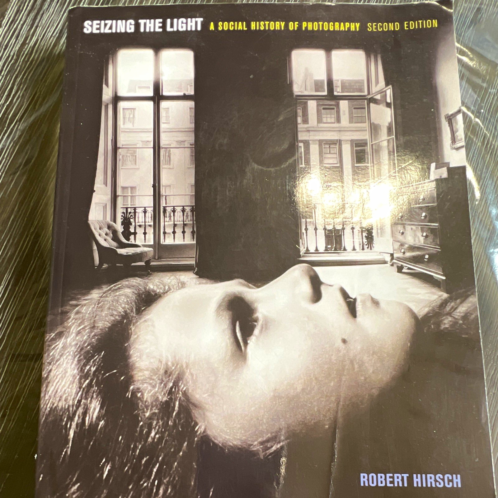 Robert Hirsch Seizing the Light: Social History of Photography PB 2nd Illus Robert Hirsch Seizing the Light: Social History of Photography PB 2nd Illus