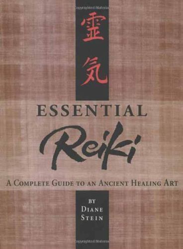 Essential Reiki: A Complete Guide to an Ancient Healing Art by Stein, Diane Essential Reiki: A Complete Guide to an Ancient Healing Art by Stein, Diane