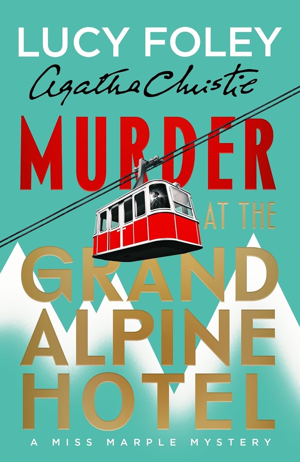 Murder at the Grand Alpine Hotel (Paperback) by Lucy Foley Murder at the Grand Alpine Hotel (Paperback) by Lucy Foley